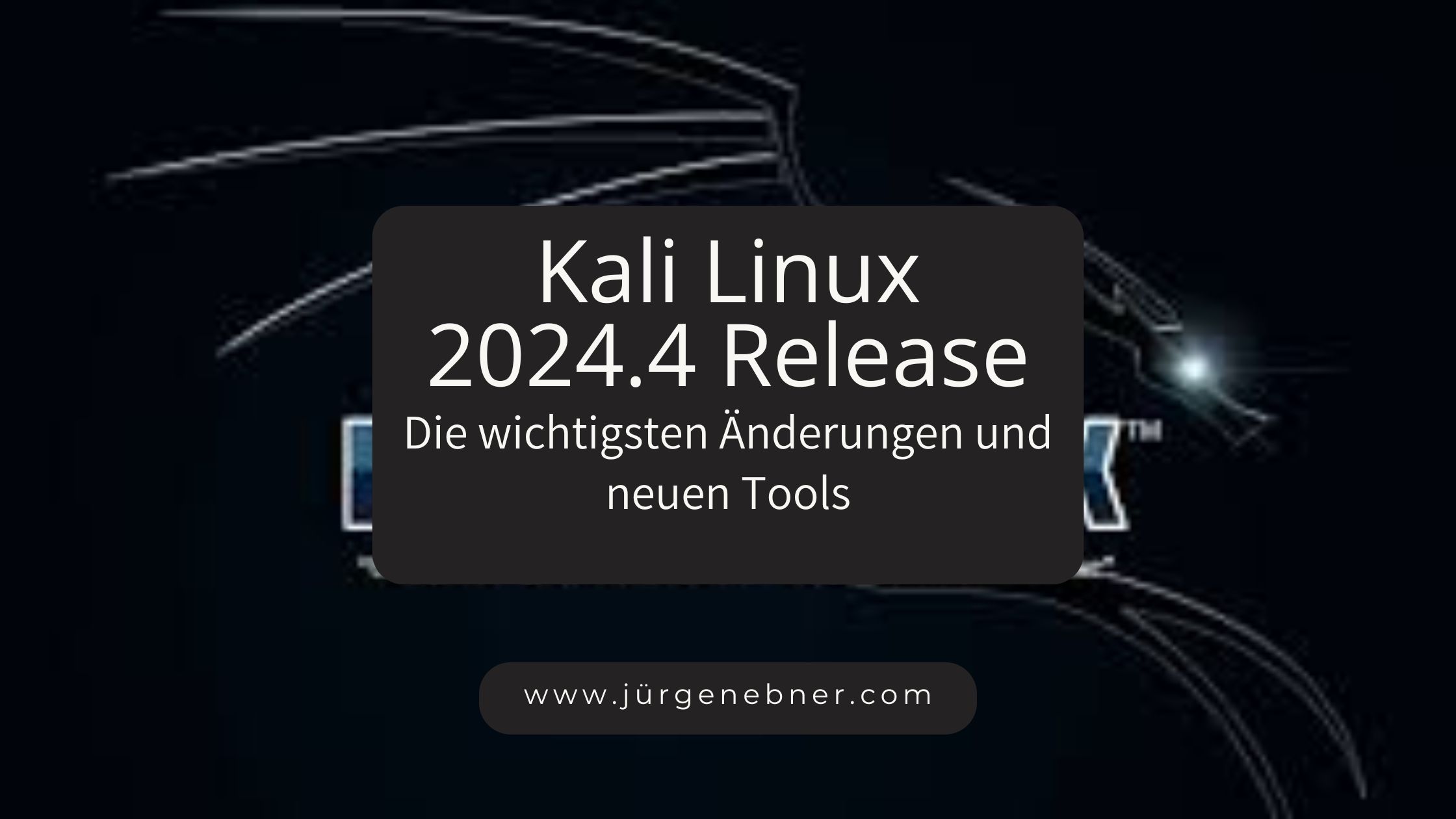 Kali Linux 2024.4 Release mit neuen Tools und Verbesserungen – Übersicht der wichtigsten Updates.