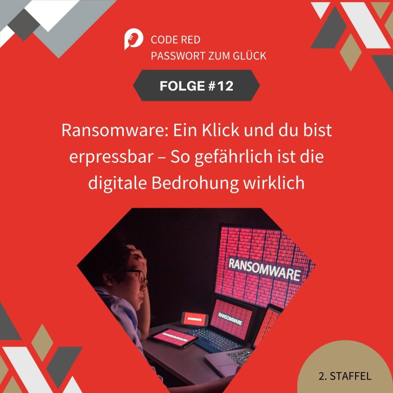Ransomware Gefahr – Podcast zur digitalen Erpressung | Code Red: Passwort zum Glück
