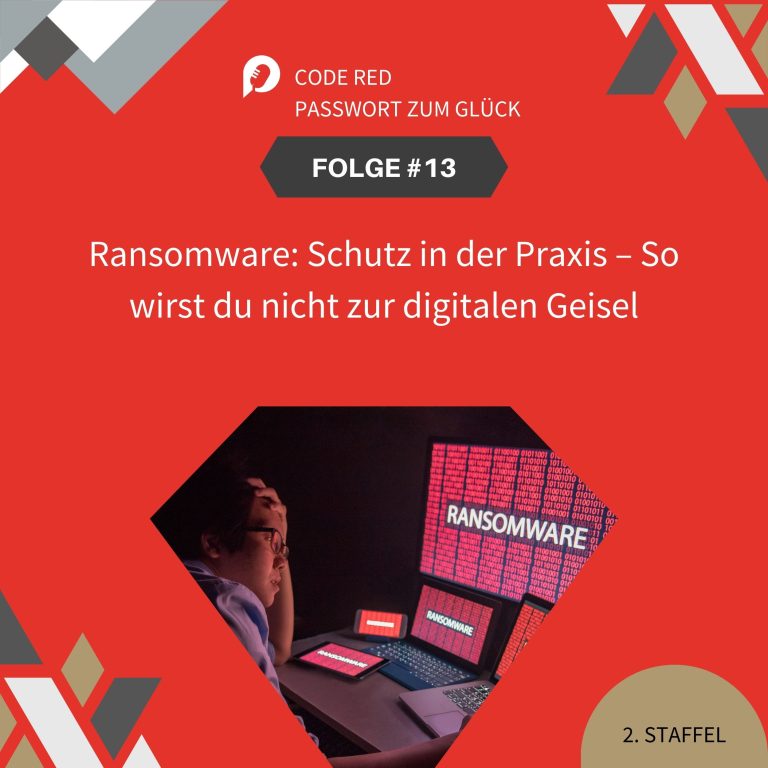 Podcast-Cover zur Folge ‚Ransomware Schutz in der Praxis‘ mit dem Titel ‚So wirst du nicht zur digitalen Geisel