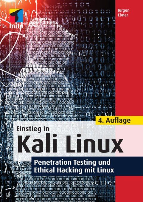 Buchcover Einstieg in Kali Linux von Jürgen Ebner – Penetration Testing und Ethical Hacking mit Linux, 4. Auflage, MITP-Verlag